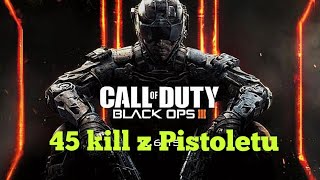 45 kill z PISTOLETU challenge I Call Of Duty Black Ops 3 #2