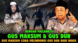 KHODAM MACAN TUTUL GUS MAKSUM❗Persahabatan Gus Dur dan Gus Maksum