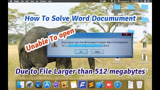 Word Cannot open this file because it is larger than 512 megabytes- Solved