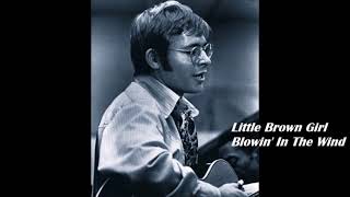 John Denver / Little Brown Girl + Blowin' In The Wind [Medley]