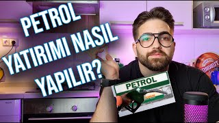 Brent Petrol Nasıl Alınır? - Petrol Yatırımı Nasıl Yapılır? - Petrol Fonu