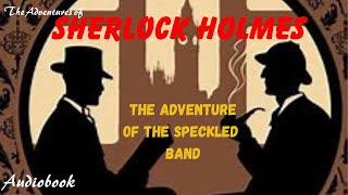 Sherlock Holmes🎧The Adventure of the Speckled Band #mystery #detective #short #story #foryou #relax