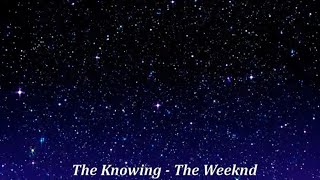 The Weeknd - The Knowing (Lyrics)