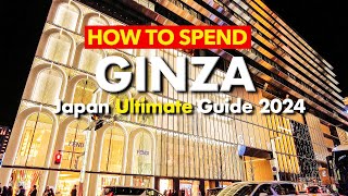 HOW TO SPEND GINZA, TOKYO: Japan Ultimate Guide 2024