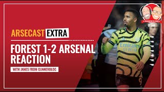 Nottingham Forest 1-2 Arsenal Reaction | Arsecast Extra