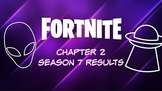 Fortnite Chapter 2 Season 7 RESULTS