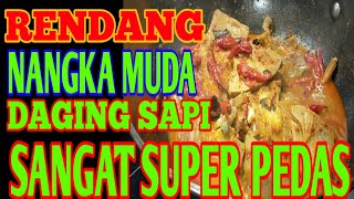 RENDANG NANGKA MUDA CAMPUR DAGING SAPI SANGAT SUPER PEDAS