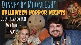 Disney by Moonlight: Halloween Horror Nights - 2018 Trip Day Three, Part 2