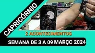 CAPRICÓRNIO♑️ 2 ACONTECIMENTOS PARA A SEMANA DE 03 A 09 DE MARÇO DE 2024  #tarot