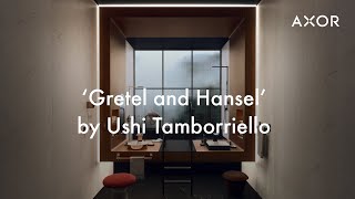 ‘Gretel and Hansel’ | AXOR bathroom concept by Ushi Tamborriello