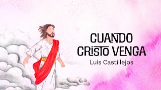 Cuando Cristo Venga - Canción Infantil