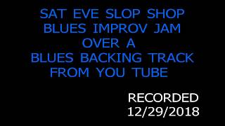 SAT SLOP SHOP BLUES JAM 12-29-18