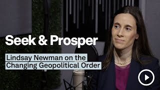 Lindsay Newman on the Changing Geopolitical Order