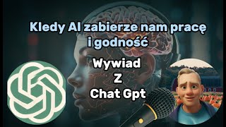 Wywiad z AI (czat GPT). Kiedy zabierze nam pracę?