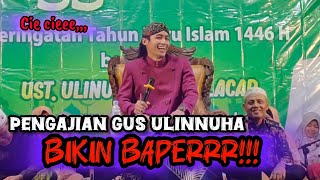 Gus Ulinnuha, Aku Punya Perasaan Sama Sepertimu  || Pengajian Bikin Baper !!!