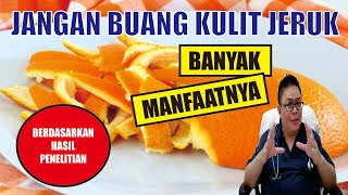 KULIT JERUK............ JANGAN DIBUANG............. BANYAK MANFAATNYA UNTUK KESEHATAN