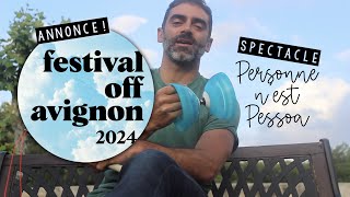 ANNONCE ! Festival OFF Avignon 2024 - Personne n'est Pessoa