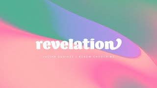 Revelation | Julian Squires | Renew Church NZ Online