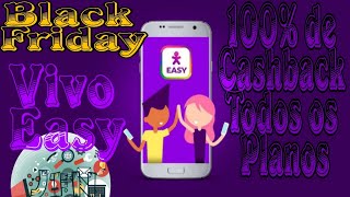 Vivo Easy: Black Friday 100% de Cashback em todos os Planos | " JFN2020 " Utilize Esse Código R$ 30