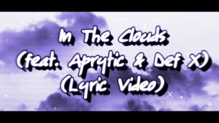 Prodyy!, Aprytic & Def X - In The Clouds Again (Official Lyric Video)