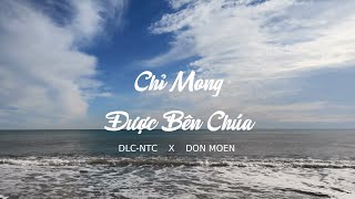 CHỈ MONG ĐƯỢC BÊN CHÚA | DLC 31 | DÂNG LỜI CA