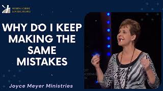 Joyce Meyer 2024 - Why Do I Keep Making The Same Mistakes - Enjoying Everyday Life