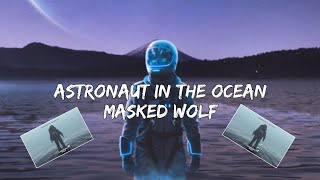 Masked Wolf - Astronaut in The Ocean (Lyrics)