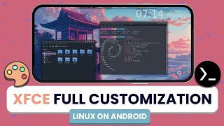 ULTIMATE XFCE4 CUSTOMIZATION: Make it your own! - Termux X11 - Linux on Android