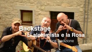 Back stage de l'Alchimista e la Rosa - Antica Tradizione