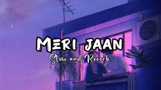 Meri jaan lofi song  (Slow +Reverb) | Neeti mohan | LOFIWORLD #lofi #viral #slowed