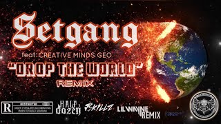 Drop The World [Remix] (feat:Setgang & Triple Threat Geo)