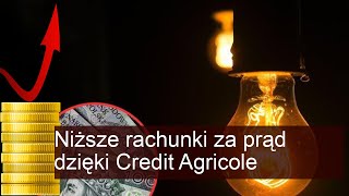 Niższe rachunki za prąd dzięki Credit Agricole 