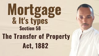 Mortgage & It's types || The Transfer of Property Act, 1882 || Arjun Legal World