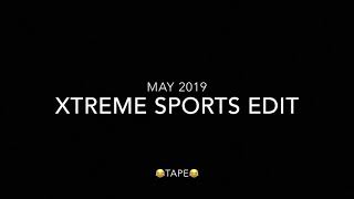 May 2019 Xtreme Sports Edit