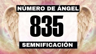 Por qué sigues viendo el número de ángel 835? El significado más profundo detrás de ver el 835