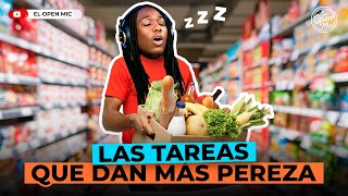 LAS TAREAS QUE DAN MÁS PEREZA (EL OPEN MIC)