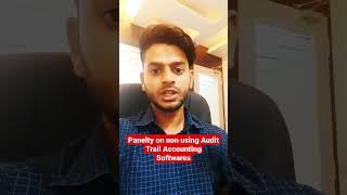 What will be the panelty on non using of Audit Trail Accounting Software