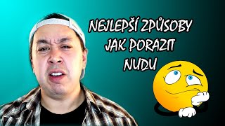 Jak si nejlépe poradit s nudou (nejen během karantény)