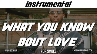 Pop Smoke - What You Know Bout Love (INSTRUMENTAL) *reprod*