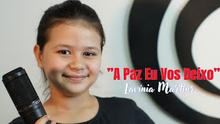 "A Paz Eu Vos Deixo" - Lavínia Martins