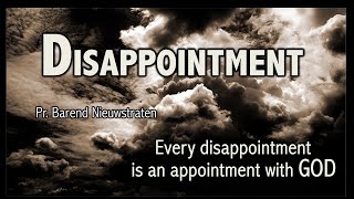 Disappointment - Pr Barend Nieuwstraten | 04 May 2024