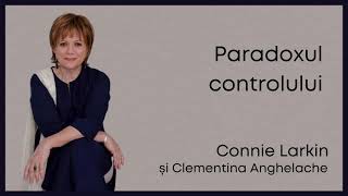 Paradoxul controlului - Connie Larkin și Clementina Anghelache