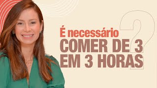 Comer de 3 em 3 horas é realmente necessário? | Dra Maryna Landim