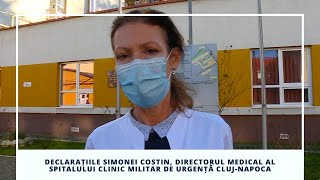 Declarațiile Simonei Costin, Directorul Medical al Spitalului Clinic Militar de Urgență Cluj-Napoca