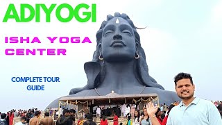 Isha Yoga center | Adiyogi | Adiyogi Isha yoga center complete tour guide