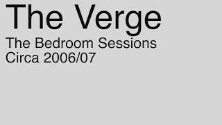 The Verge - The Bedroom Sessions 06/07