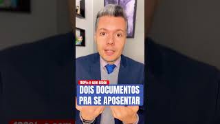 Dois documentos para se aposentar mais cedo