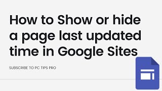 How to Show or Hide a Page Last Updated Time in Google Sites | Google Sites Tutorial