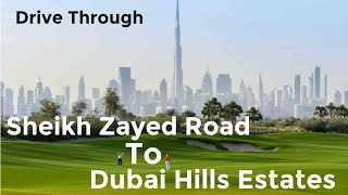 Dubai Hills Estates by Emaar: Drive through from SZR. Best Golf Course Community in Dubai.