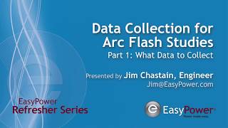 Arc Flash Data Collection, Part 1 - What Data to Collect